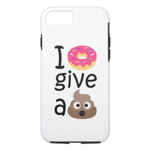 I donut give a poop emoji iPhone 87 case