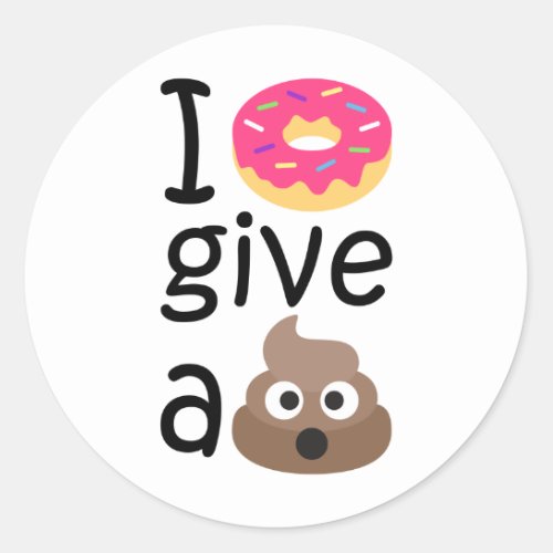 I donut give a poop emoji classic round sticker