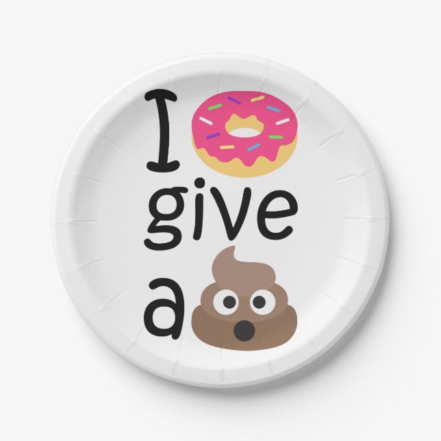 I donut give a poop emoji paper plates (Front)