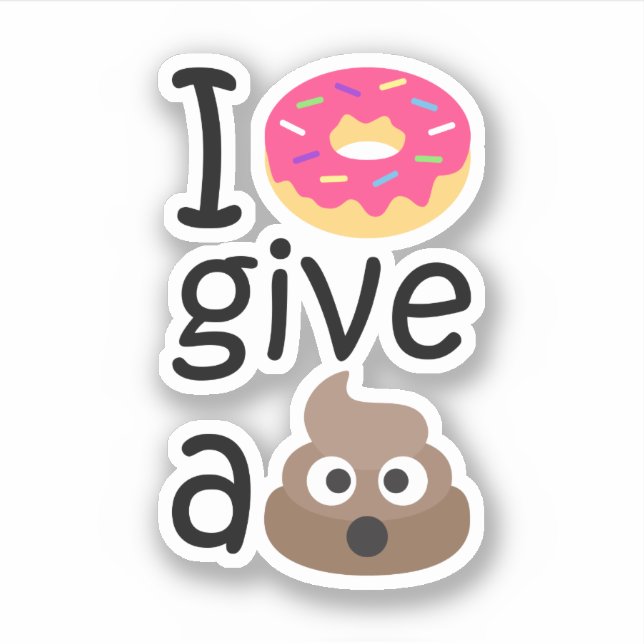 I donut give a poop emoji sticker (Front)