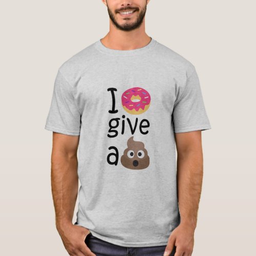 I donut give a poop emoji T_Shirt