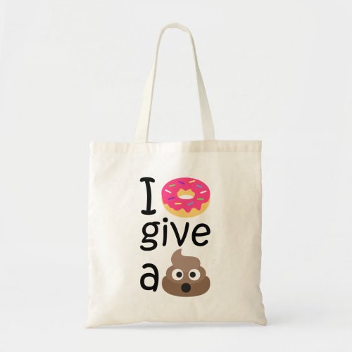 I donut give a poop emoji tote bag
