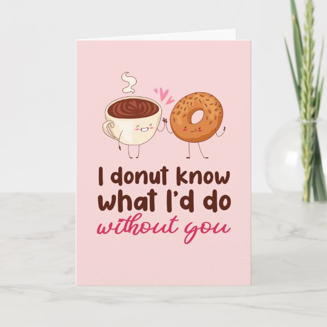 I Donut Know Food Pun Funny Valentine's Day Holiday Card (Front)