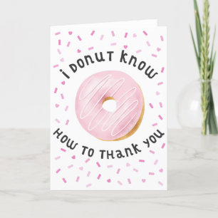 I Donut Know How to Letterpress Thank You Card