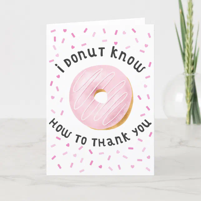 I Donut Know How to Thank You Card | Zazzle