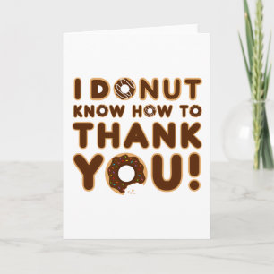 I Donut Know How to Thank You Card