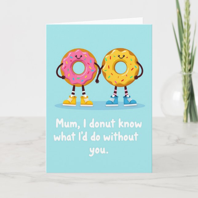 I Donut Know Mum Card (Front)