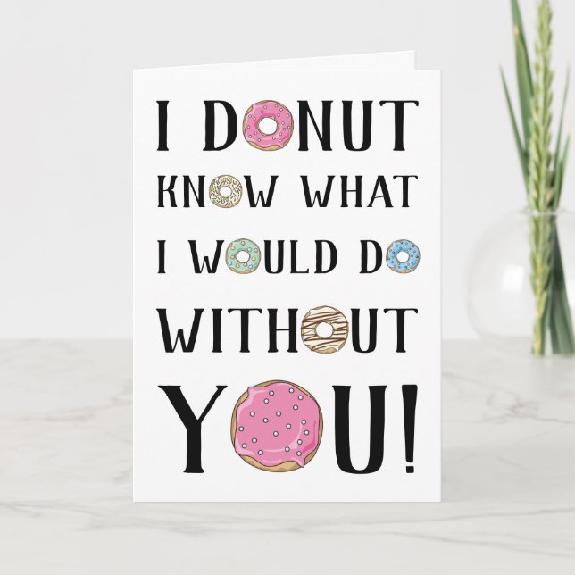 I donut know what I would do without you! Holiday Card (Front)