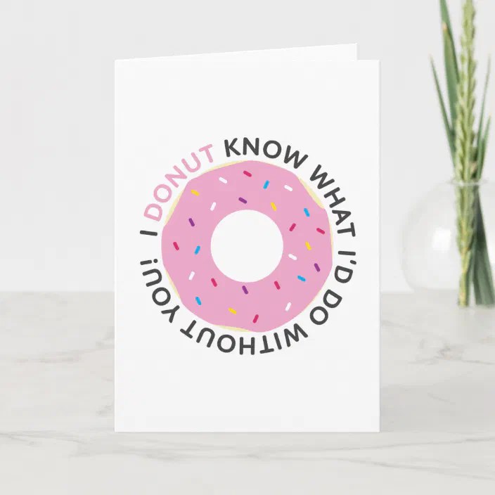 I Donut Know What I Would Do Without You Personalized Valentine's Day Card