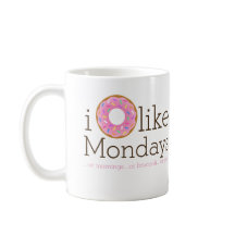 I Donut Like Mondays Mug
