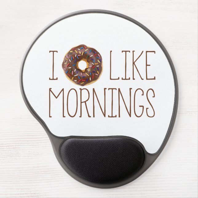I Donut Like Mornings Gel Mousepad (Front)