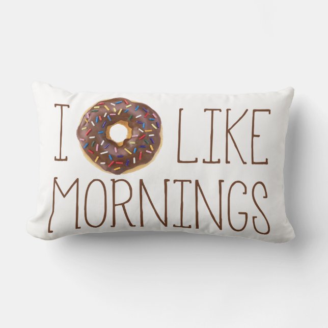 I Donut Like Mornings Lumbar Pillow (Front)