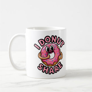 I Donut Share Funny Coffee Mug for Coffee Lovers
