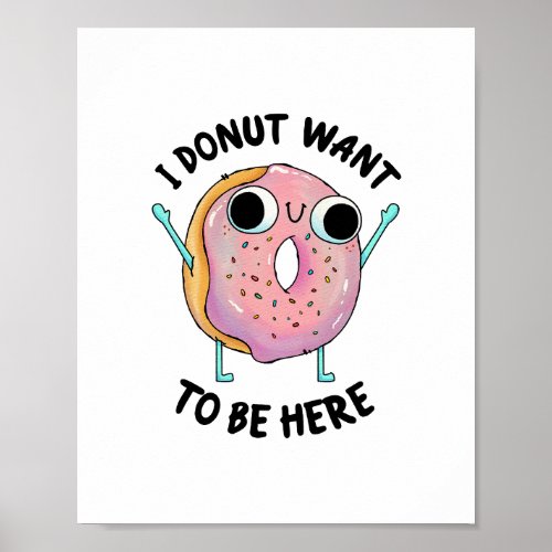 I Donut Want Poster