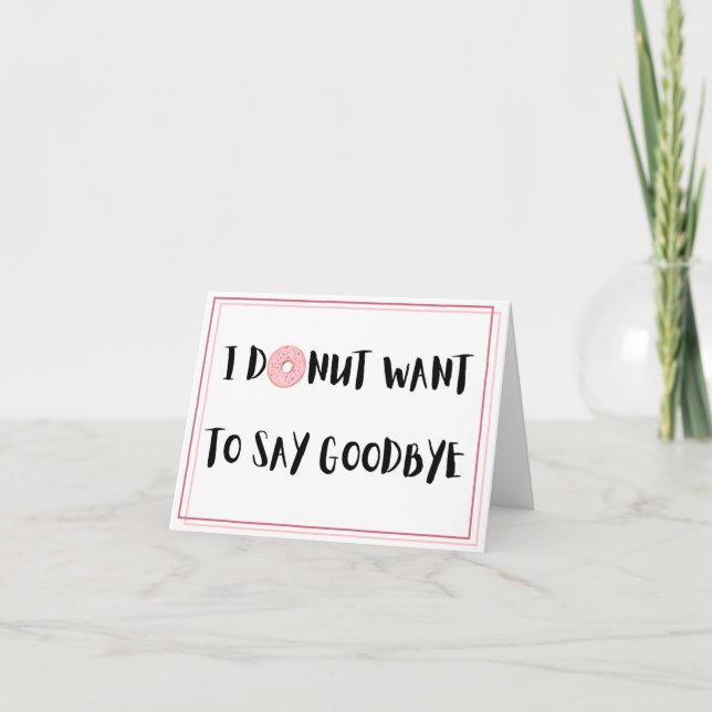 I Donut Want To Say Goodbye - Pun Farewell Card (Front)