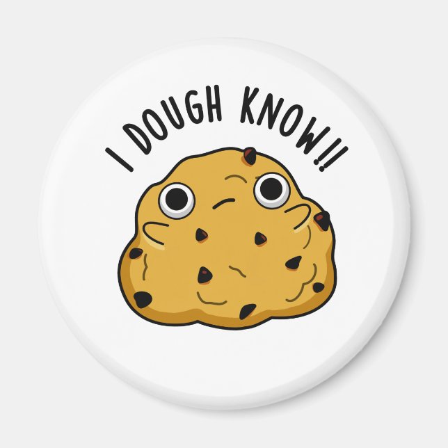 I Dough Know Funny Baking Pun Magnet (Front)