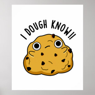 I Dough Know Funny Baking Pun Poster