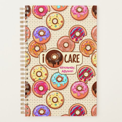 I Doughnut Care Cute Funny Donut Sweet Treats Love Planner