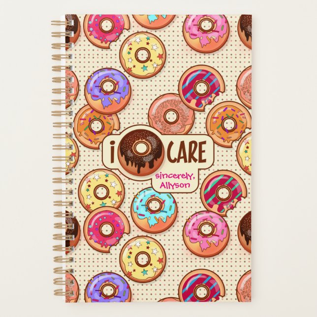 I Doughnut Care Cute Funny Donut Sweet Treats Love Planner (Front)