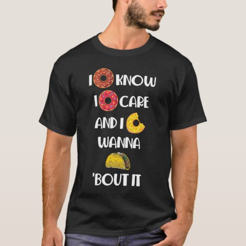 I Doughnut Know Donut Care Food Lover Foodie T_Shirt