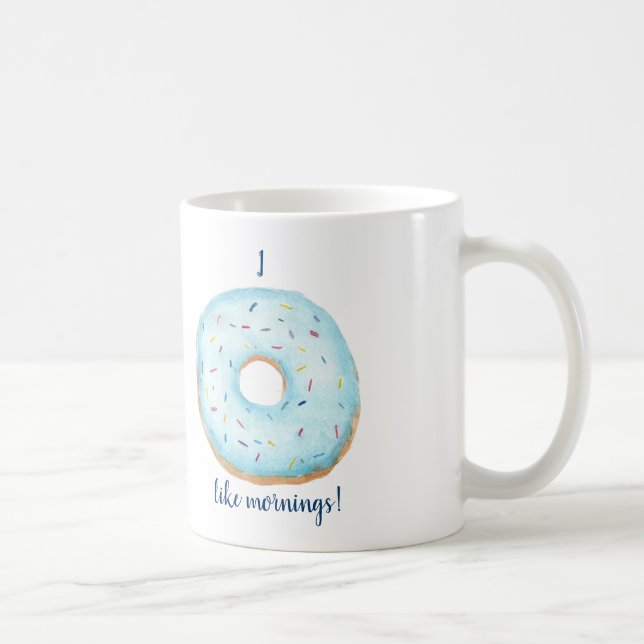 I Doughnut Like Mornings Coffee Mug (Right)