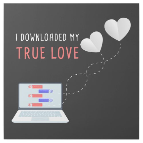 I DOWNLOADED TRUE LOVE  Cute couples matching Gallery Wrap