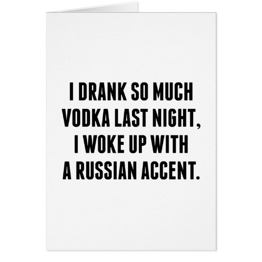 I Drank So Much Vodka Last Night Cards (Front)