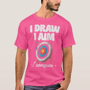 I Draw I Aim I Conquer Archery Target Archer Bas T-Shirt