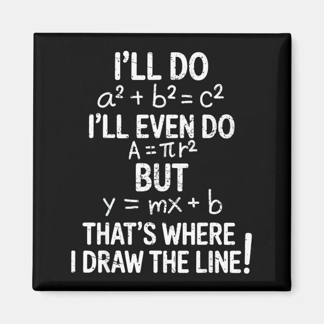 I Draw The Line Funny Back To School Math Teacher  Magnet (Front)