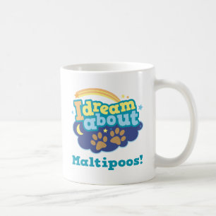 I Dream About Maltipoos Dog Breed Gift Coffee Mug