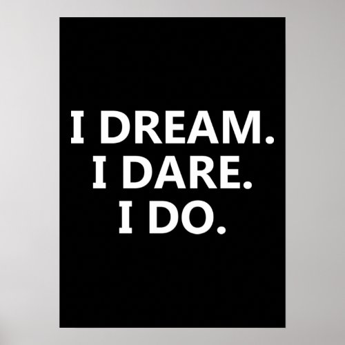 I Dream I Dare I Do _ Inspirational Poster