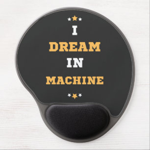 I Dream in Machine Gel Mouse Pad