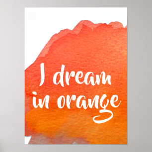 I dream in orange quotation watercolor poster