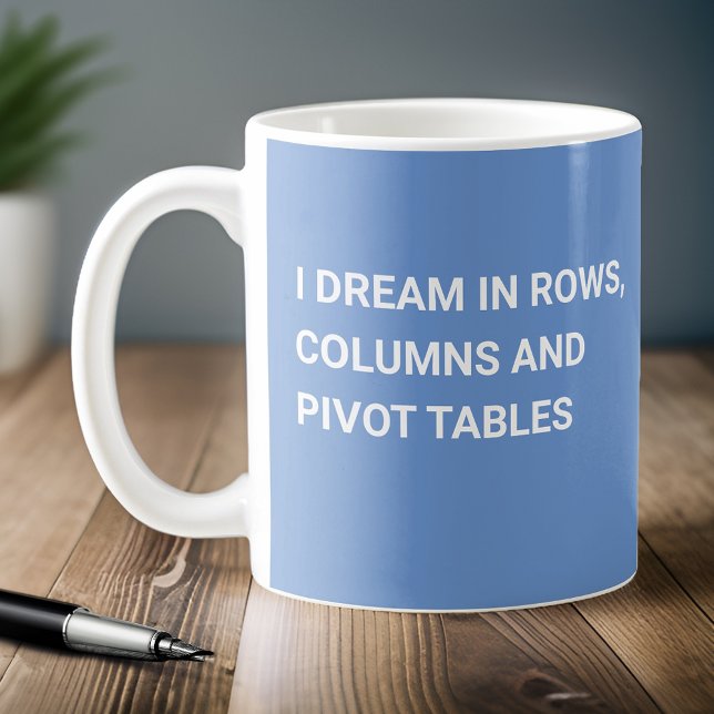 I Dream In Pivot Tables - Light Blue Coffee Mug (Creator Uploaded)