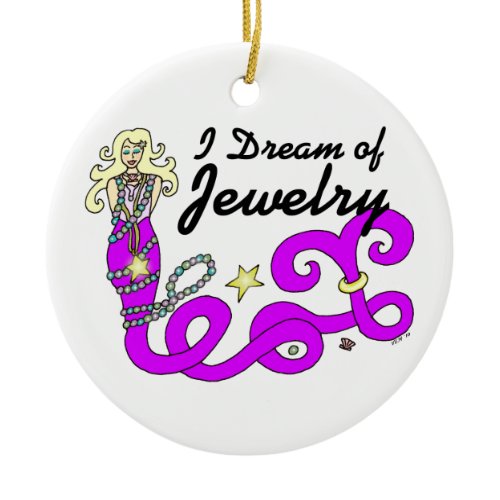 I Dream Of Jewelry Mermaid Ceramic Ornament