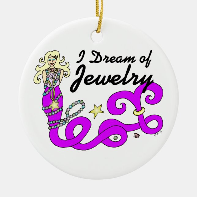 I Dream Of Jewelry Mermaid Ceramic Ornament (Front)