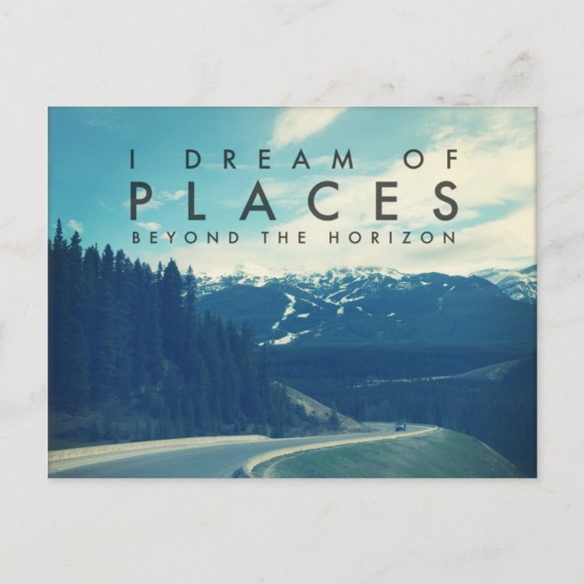 I Dream Of Places Beyond The Horizon Postcard (Front)