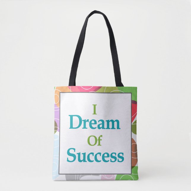 I Dream Of Success Tote Bag (Front)