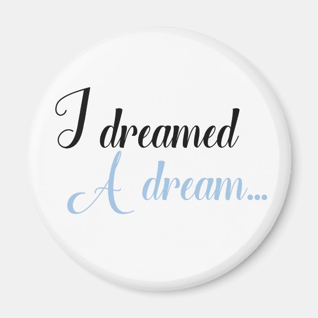 I Dreamed a Dream Magnet (Front)