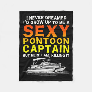 I dreamed grow up to be a pontoon captain boat fleece blanket