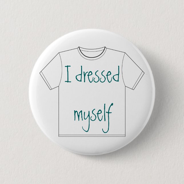 I dressed myself button (Front)
