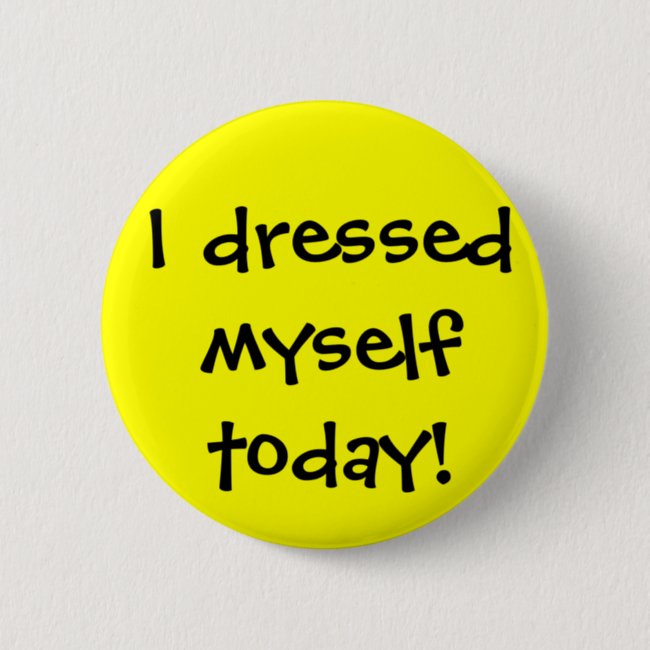 I dressed myself today button