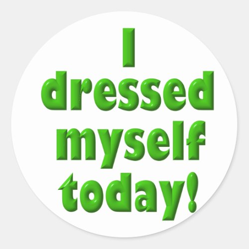 I dressed myself today sticker