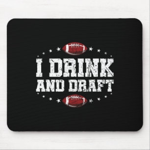 I Drink And Draft Funny Fantasy Football Mouse Pad