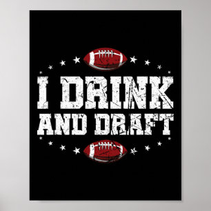 I Drink And Draft Funny Fantasy Football  Poster