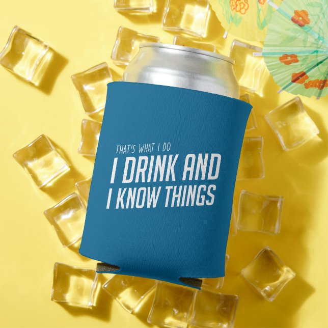 I Drink and I Know Things Can Cooler (In Situ Summer)