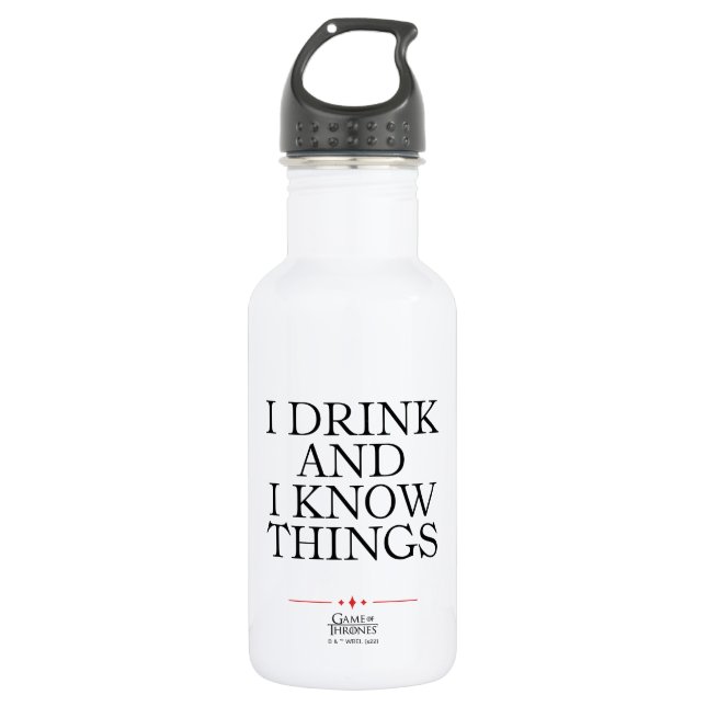 I Drink and I Know Things Stainless Steel Water Bottle (Front)