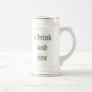 i drink and jive beer stein
