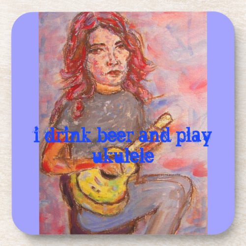 i drink beer and play ukulele coaster