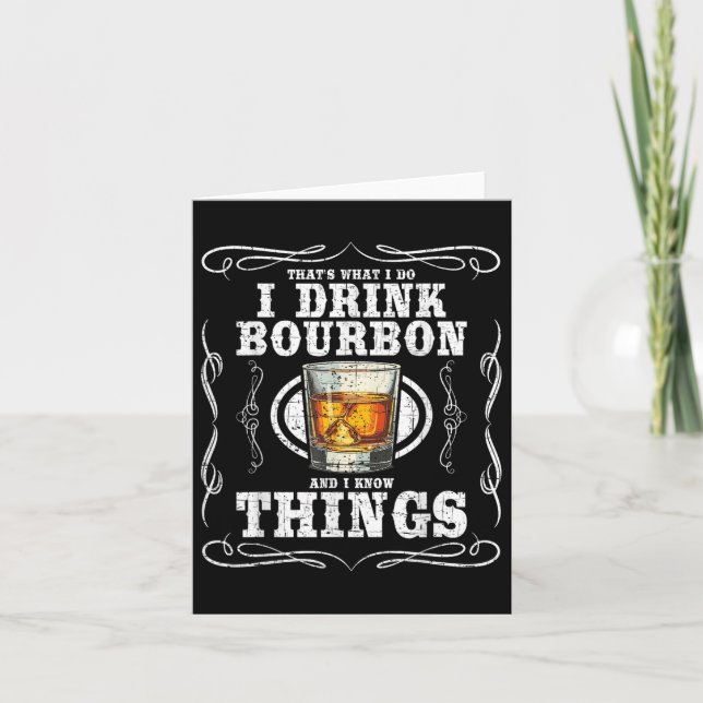 I Drink Bourbon And I Know Things Funny Bourbon Lo Card (Front)